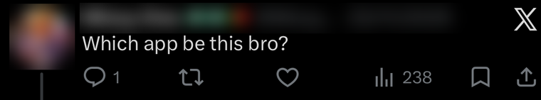 Reply under a creator post: Which app be this bro?